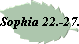 Sophia 22.-27.