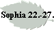 Sophia 22.-27.